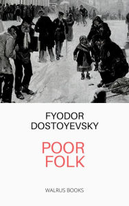Title: Poor Folk, Author: Fyodor Dostoyevsky