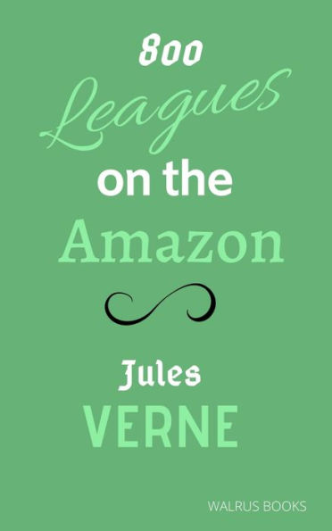 Eight Hundred Leagues on the Amazon