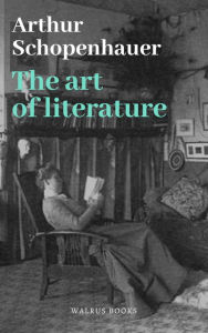 Title: The Art of Literature, Author: Arthur Schopenhauer