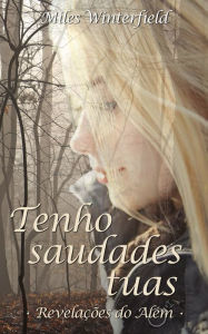 Title: Tenho saudades tuas, Author: Miles Winterfield