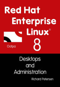 Title: Red Hat Enterprise Linux 8: Desktops and Administration, Author: Richard Petersen