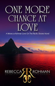 Title: One More Chance At Love, Author: Rebecca Rohman