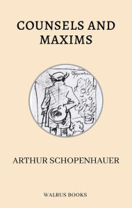 Title: Counsels and Maxims, Author: Arthur Schopenhauer