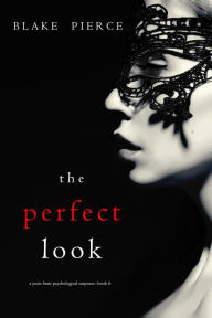 The Perfect Look (A Jessie Hunt Psychological Suspense ThrillerBook Six)