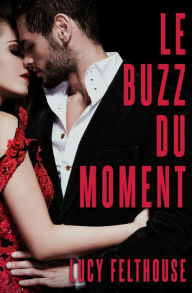 Title: Le Buzz Du Moment, Author: Lucy Felthouse