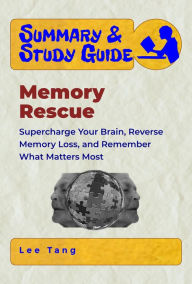 Title: Summary & Study Guide Memory Rescue, Author: Lee Tang