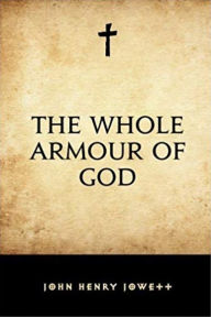 Title: The Whole Armour of God, Author: John Henry Jowett
