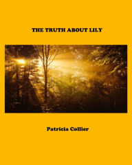 Title: The Truth About Lily, Author: Patricia Collier
