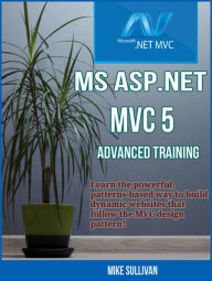 Title: ASP.NET Model View Controller 5 Advanced Training, Author: Mike Sullivan