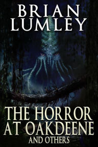 Title: The Horror at Oakdeene and Others, Author: Brian Lumley
