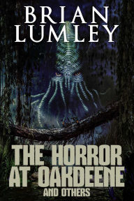 Title: The Horror at Oakdeene and Others, Author: Brian Lumley