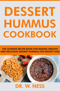 Title: Dessert Hummus Cookbook, Author: D. W. Ness