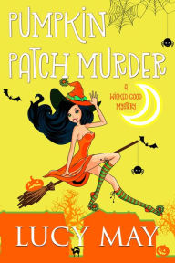 Title: Pumpkin Patch Murder, Author: Lucy May