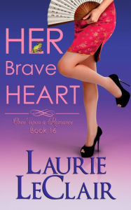 Title: Her Brave Heart (Once Upon A Romance Series, Book 16), Author: Laurie Leclair