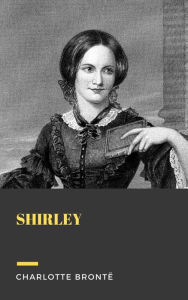 Title: Shirley, Author: Charlotte Brontë