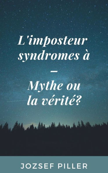 L'imposteur syndromes a - Mythe ou la verite?