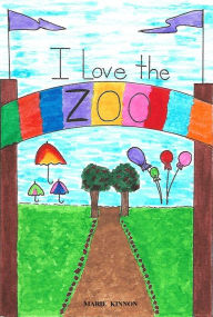 Title: I Love The Zoo, Author: Marie Kinnon