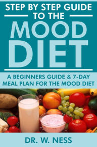 Title: Step by Step Guide to the Mood Diet, Author: Dr