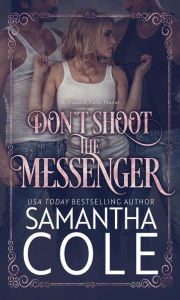 Title: Don't Shoot the Messenger: A Small-Town MFM Menage Romance, Author: Samantha A. Cole