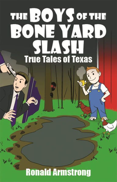 The Boys of the Bone Yard Slash: True Texas Tales