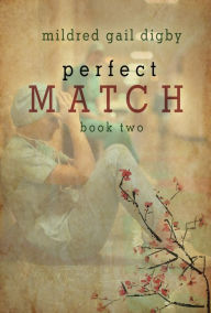Title: Perfect Match Book Two, Author: Mildred Gail Digby