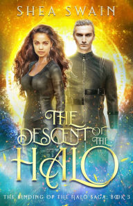 Title: The Descent of the Halo, Author: Shea Swain