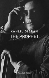 Title: The Prophet, Author: Kahlil Gibran