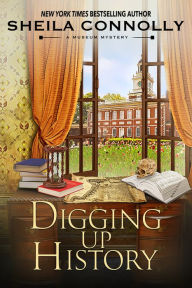 Title: Digging Up History, Author: Sheila Connolly