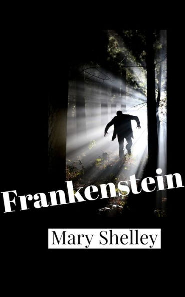 Frankenstein or The Modern Prometheus