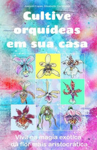 Title: Cultive orquideas em sua casa, Author: Joaquim Lopes