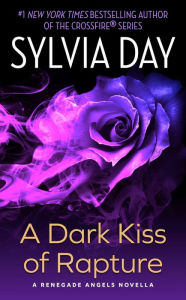 Title: A Dark Kiss of Rapture, Author: Sylvia Day