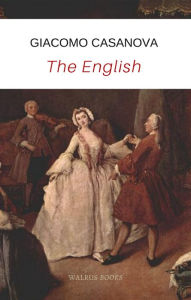 Title: The English, The memoirs of Casanova, Author: Giacomo Casanova