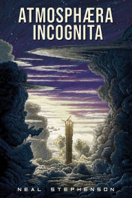 Title: Atmospaera Incognita, Author: Neal Stephenson