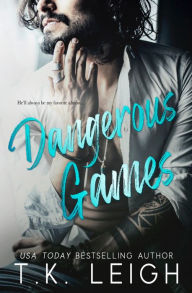 Title: Dangerous Games, Author: T. K. Leigh