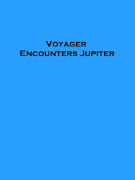 Title: Voyager Encounters Jupiter, Author: National Aeronautics