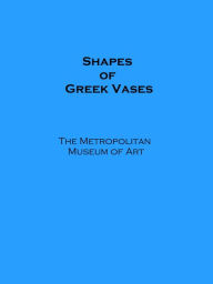 Title: Shapes of Greek Vases, Author: The Metropolitan Museum of Art