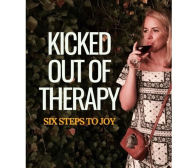 Title: Kicked Out of Therapy, Author: Gabi Garrett