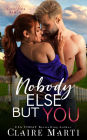 Nobody Else But You: An Enemies-to-Lovers Contemporary Romance