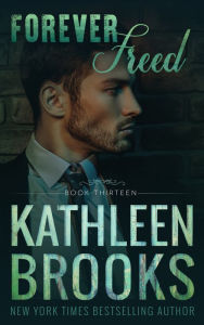 Title: Forever Freed: Forever Bluegrass #13, Author: Kathleen Brooks