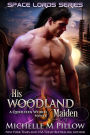 His Woodland Maiden: A Qurilixen World Novel