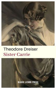 Title: Sister Carrie, Author: Theodore Dreiser