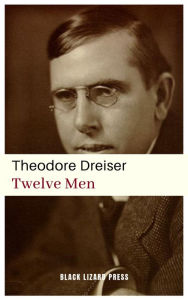 Title: Twelve Men, Author: Theodore Dreiser