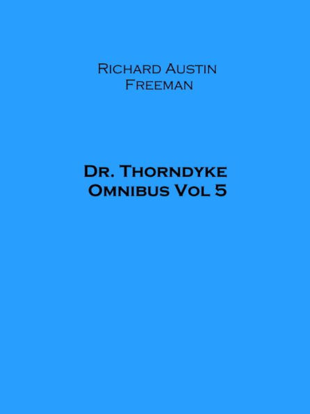 Dr. Thorndyke Omnibus Vol 5