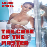 Title: The Case of the Master Part 1, Author: Laura Knots