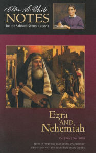 Title: Ezra and Nehemiah (Ellen White Notes) 4Q 2019, Author: Ellen G