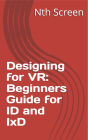 Designing for VR: Beginners Guide for ID and IxD