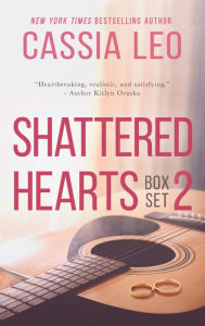 Title: Shattered Hearts Series: Box Set 2: Includes: Bring Me Home, Chasing Abby, Abandon, and Ripped +Bonus Scenes!, Author: Cassia Leo