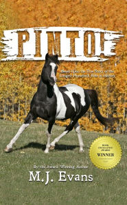 Title: PINTO!: Based Upon the True Story of the Longest Horseback Ride in History, Author: M. J. Evans
