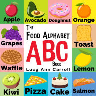 Title: The Food Alphabet ABC Book, Author: Lucy Ann Carroll