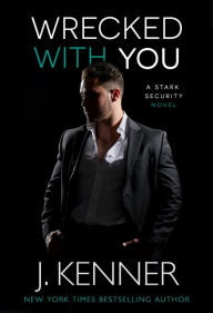 Title: Wrecked With You, Author: J. Kenner